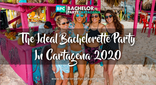 Bachelorette Party in Cartagena Colombia 2020