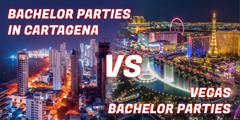 Bachelor Parties In Cartagena Colombia Versus Vegas Bachelor Parties